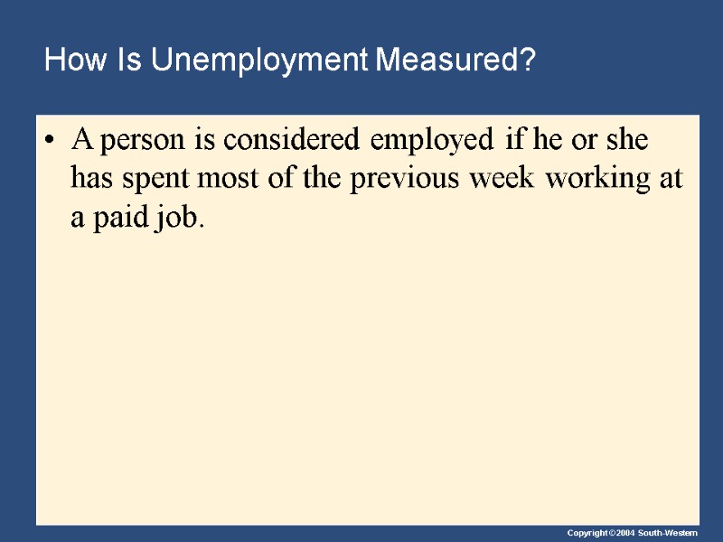 How Is Unemployment Measured? A person is considered employed if he or she has